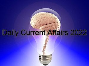 4 November 2022 Daily Current Affairs: 4 नवंबर के टॉप करेंट अफेयर्स के बारे में जानिए
