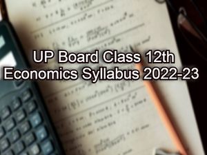 यूपी बोर्ड कक्षा 12वीं इकोनॉमिक्स सिलेबस 2022-23 (UP Board Class 12th Economic Syllabus PDF Download)