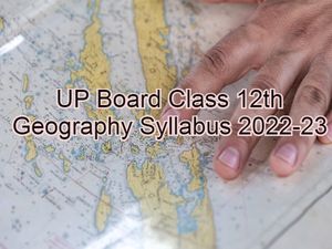 यूपी बोर्ड कक्षा 12वीं भूगोल सिलेबस 2022-23 (UP Board Class 12th Geography Syllabus PDF Download)