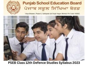 पंजाब बोर्ड कक्षा 12वीं रक्षा अध्ययन सिलेबस 2023, पीडीएफ डाउनलोड करें