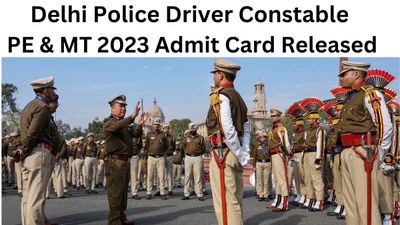 Delhi Police PE & MT 2023 एडमिट कार्ड जारी, delhipolice.gov से करें डाउनलोड