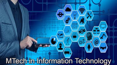 इंफॉर्मेशन टेक्नोलॉजी (आईटी) में MTech कैसे करें, जाने कोर्स, फीस, जॉब और रोजगार क्षेत्र 