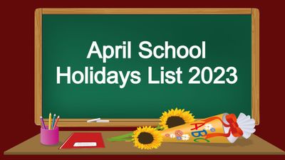 April School Holiday List 2023: अप्रैल में 14 दिन बंद रहेंगे स्कूल, जानिए कब-कब रहेगा स्कूल बंद