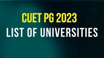 CUET PG 2023: सीयूईटी पीजी में शामिल विश्वविद्यालयों की सूची