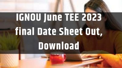IGNOU June 2023 टर्म-एंड परीक्षा डेटशीट पीडीएफ करें डाउनलोड