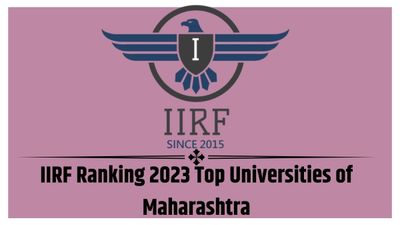 IIRF Ranked Top Universities of Maharashtra 2023: महाराष्ट्र के टॉप प्राइवेट विश्वविद्यालयों की सूची