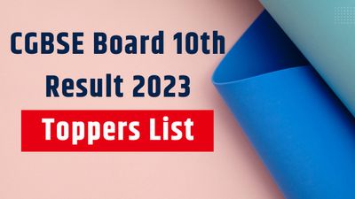 CGBSE 10th Result Topper List 2023: सीजीबीएसई छत्तीसगढ़ बोर्ड 10वीं रिजल्ट टॉपर लिस्ट 2023, डाउनलोड पीडीएफ