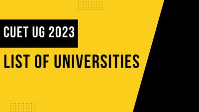 CUET UG 2023 College List: कॉमन यूनिवर्सिटी एंट्रेंस टेस्ट में हिस्सा लेने वाले विश्वविद्यालयों की लिस्ट 