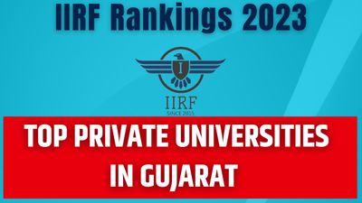 IIRF Rankings 2023: गुजरात के टॉप प्राइवेट विश्वविद्यालयों की सूची