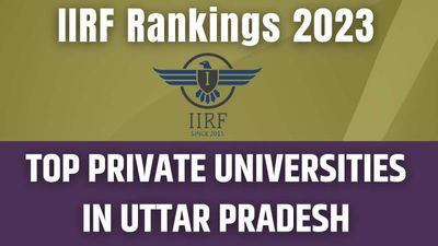 IIRF Ranking 2023 Top Private Universities in UP: उत्तर प्रदेश के टॉप प्राइवेट विश्वविद्यालयों की सूची