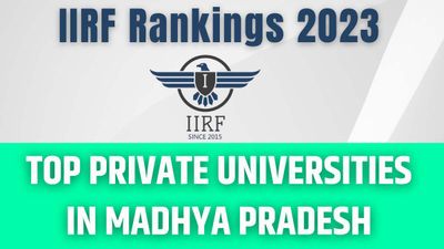 IIRF Ranking 2023: Top Private Universities of MP: मध्य प्रदेश के टॉप प्राइवेट विश्वविद्यालयों की सूची