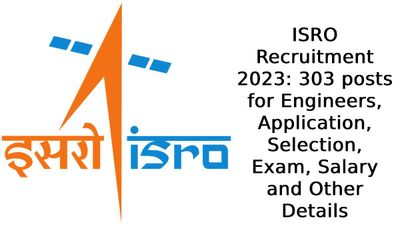 ISRO Recruitment 2023: इंजीनियरों के लिए 303 पदों पर निकली भर्ती, आकर्षक वेतन और अन्य सुविधाएं  