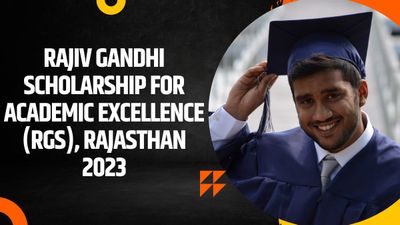 राजीव गांधी स्कॉलरशिप फॉर एकेडमिक एक्सीलेंस, राजस्थान 2023 के माध्यम से ऐसे प्राप्त करें 65 लाख रुपये