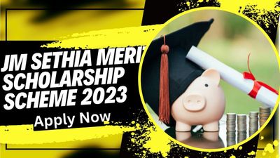 9वीं से पोस्टग्रेजुएट छात्रों के लिए JM Sethia Merit Scholarship Scheme 2023 प्राप्त करने का सुनहरा मौका