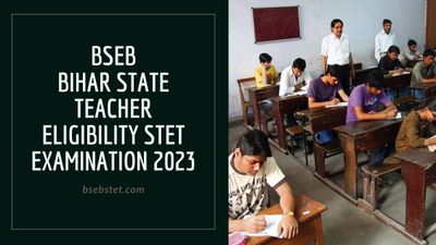 Bihar STET 2023 के लिए पंजीकरण प्रक्रिया शुरू, 23 अगस्त तक करें bsebstet.com पर आवेदन