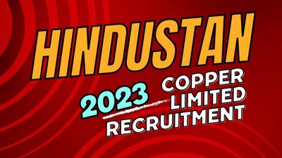  हिंदुस्तान कॉपर लिमिटेड ने निकाली कुल 26 पदों पर भर्ती 2023, शीघ्र करें आवेदन