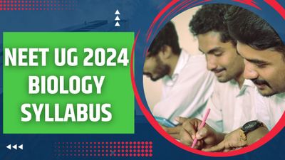 NEET UG 2024 Biology Syllabus: कक्षा 11वीं, 12वीं के बायोलॉजी सिलेबस से करें नीट यूजी की तैयारी