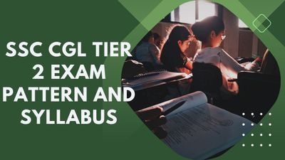 SSC CGL Tier 2 की तैयारी के लिए दखें परीक्षा पैटर्न और सिलेबस