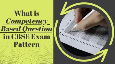 CBSE नए परीक्षा पैटर्न में योग्यता आधारित प्रश्न क्या है? जानिए इसके लाभ और तैयारी की टॉप Tips