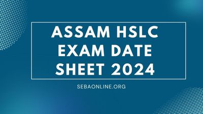 Assam HSLC Exam Date Sheet 2024: असम एचएसएलसी परीक्षा 2024 डेटशीट हुई जारी, चेक करें डेट एंड टाइम