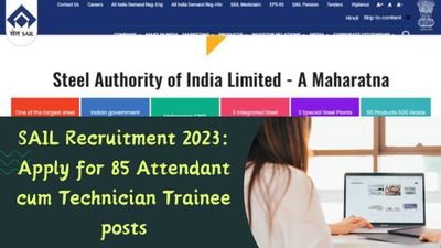 SAIL Recruitment 2023: 85 अटेंडेंट कम तकनीशियन ट्रेनी पदों के लिए sailcareers.com पर करें आवेदन, देखें डिटेल्स
