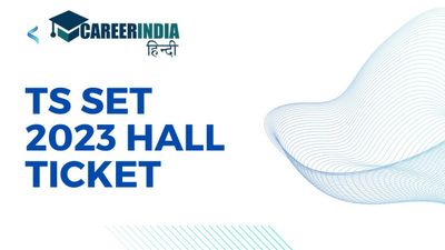 TS SET 2023 Hall Ticket Date: टीएस सेट 2023 हॉल टिकट कल होंगे जारी, जानें कैसे करें डाउनलोड 