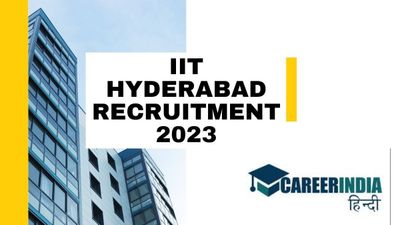 IIT Hyderabad Recruitment 2023: आईआईटी हैदराबाद ने निकाली 89 गैर-शिक्षण पदों पर भर्ती, शीघ्र करें आवेदन