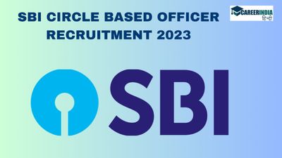 SBI CBO Recruitment 2023 : एसबीआई में सर्किल बेस्ड ऑफिसर पदों पर बंपर भर्ती, आवेदन करें आज से