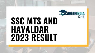 SSC MTS and Havaldar 2023 Result Out: एसएससी एमटीएस और हवलदार परिणाम 2023 हुए जारी, करें डाउनलोड