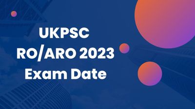 यूकेपीएससी आरओ/एआरओ भर्ती 2023 परीक्षा तिथि और एडमिट कार्ड तिथि हुई जारी, करें यहां चेक