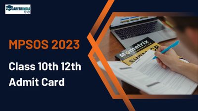 MPSOS 2023 Class 10th 12th Admit Card: एमपीएसओएस कक्षा 10वीं और 12वीं के एडमिट कार्ड mpsos.nic.in पर जारी