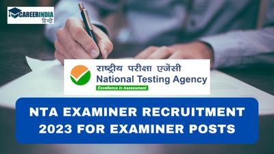 NTA Examiner Recruitment 2023: एग्जामिनर पदों पर निकली भर्ती, जानें अन्य सभी जानकारी, PDF Direct Link