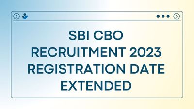 एसबीआई सीबीओ भर्ती 2023 के लिए पंजीकरण तिथि बढ़ी, 17 दिसंबर तक करें आवेदन