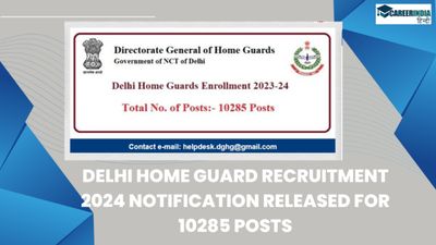 Delhi Home Guard Recruitment 2024: 12वीं पास के लिए 10285 पदों पर निकली बंपर भर्ती, आज से करें आवेदन