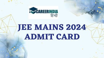 JEE Mains 2024 Admit Card: 24 जनवरी को होने वाली जेईई मेन 2024 के एडमिट कार्ड जारी, शीघ्र करें डाउनलोड 