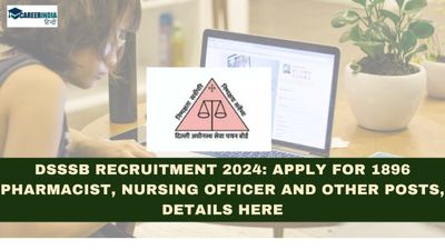 DSSSB Recruitment 2024: फार्मासिस्ट, नर्सिंग ऑफिसर और अन्य 1896 पदों के लिए आवेदन शुरू, सैलरी 151100 रुपये तक