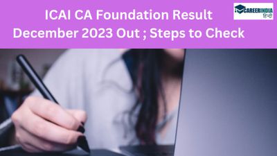 ICAI CA Foundation Result Dec 2023 Out:सीए फाउंडेशन परिणाम दिसंबर 2023 icai.nic.in पर जारी, कैसे करें डाउनलोड