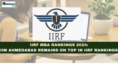 IIRF MBA Rankings 2024: आईआईआरएफ रैंकिंग में IIM अहमदाबाद टॉप पर बरकरार, लिस्ट देखें यहां 