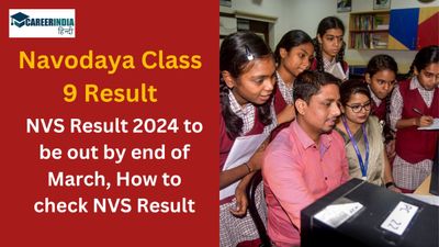 NVS Result 2024: नवोदय कक्षा 9 के रिजल्ट कब आयेगा? देखें कब तक जारी हो सकते हैं परिणाम