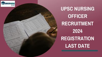UPSC Nursing Officer Recruitment 2024: 1930 नर्सिंग ऑफिसर पदों के लिए शीघ्र करें आवेदन, विवरण देखें