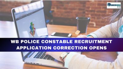 WB Police Constable Recruitment: वेस्ट बंगाल कांस्टेबल आवेदन पत्र सुधार विंडो 7 अप्रैल तक के लिए खुला