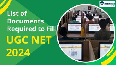 UGC NET June 2024: यूजीसी नेट जून 2024 पंजीकरण के लिए महत्वपूर्ण दस्तावेज क्या हैं? अंतिम तिथि 19 मई