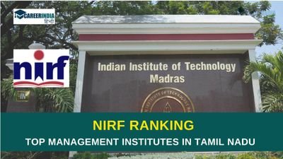NIRF Rankings 2024: पिछले साल के तमिलनाडु के टॉप मैनेजमेंट संस्थान| List of Management Institutes