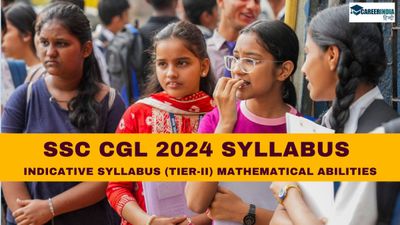 SSC CGL 2024 परीक्षा की तैयारी कर रहे हैं! यहां देखें टियर II Mathematical Abilities का सिलेबस