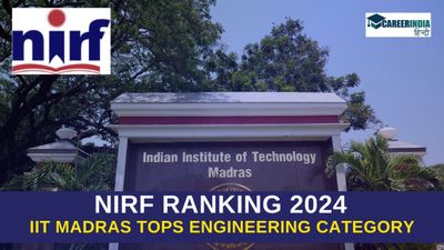 NIRF Ranking 2024 Top Engineering College: भारत के टॉप इंजीनियरिंग कॉलेजों की सूची