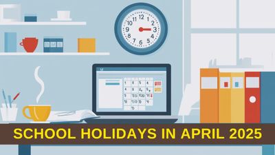 April School Holidays 2025: अप्रैल में कब-कब बंद रहेंगे स्कूल, देखें स्कूल हॉलिडे लिस्ट यहां