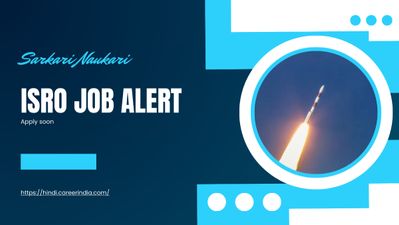 ISRO ने निकाली वैज्ञानिक और इंजीनियर पदों पर भर्ती 2025, शीघ्र करें आवेदन