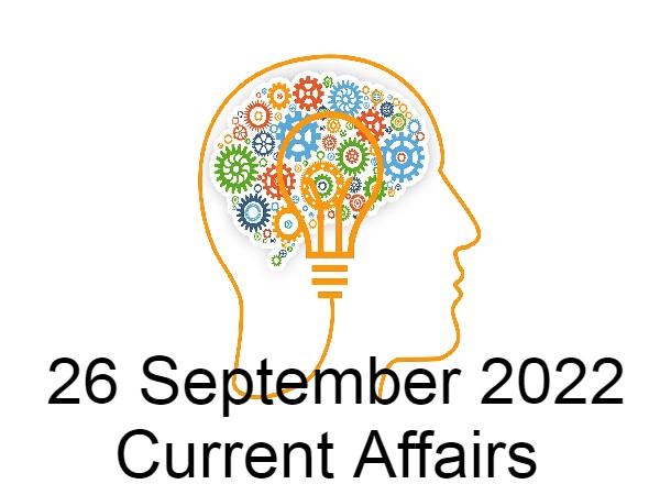 26 September 2022: 26 सितंबर के टॉप करेंट अफेयर्स 26 September 2022: 26 सितंबर के टॉप करेंट अफेयर्स