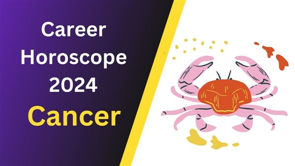 Cancer Yearly Career Horoscope: 2024 में कर्क राशि का करियर 