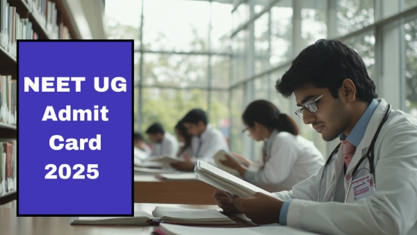 NEET UG 2025 कब जारी होंगी नीट यूजी 2025 एडमिट कार्ड?